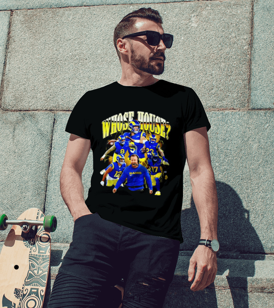 Los Angeles Rams Whose House Football Team Fan Gear T-Shirt