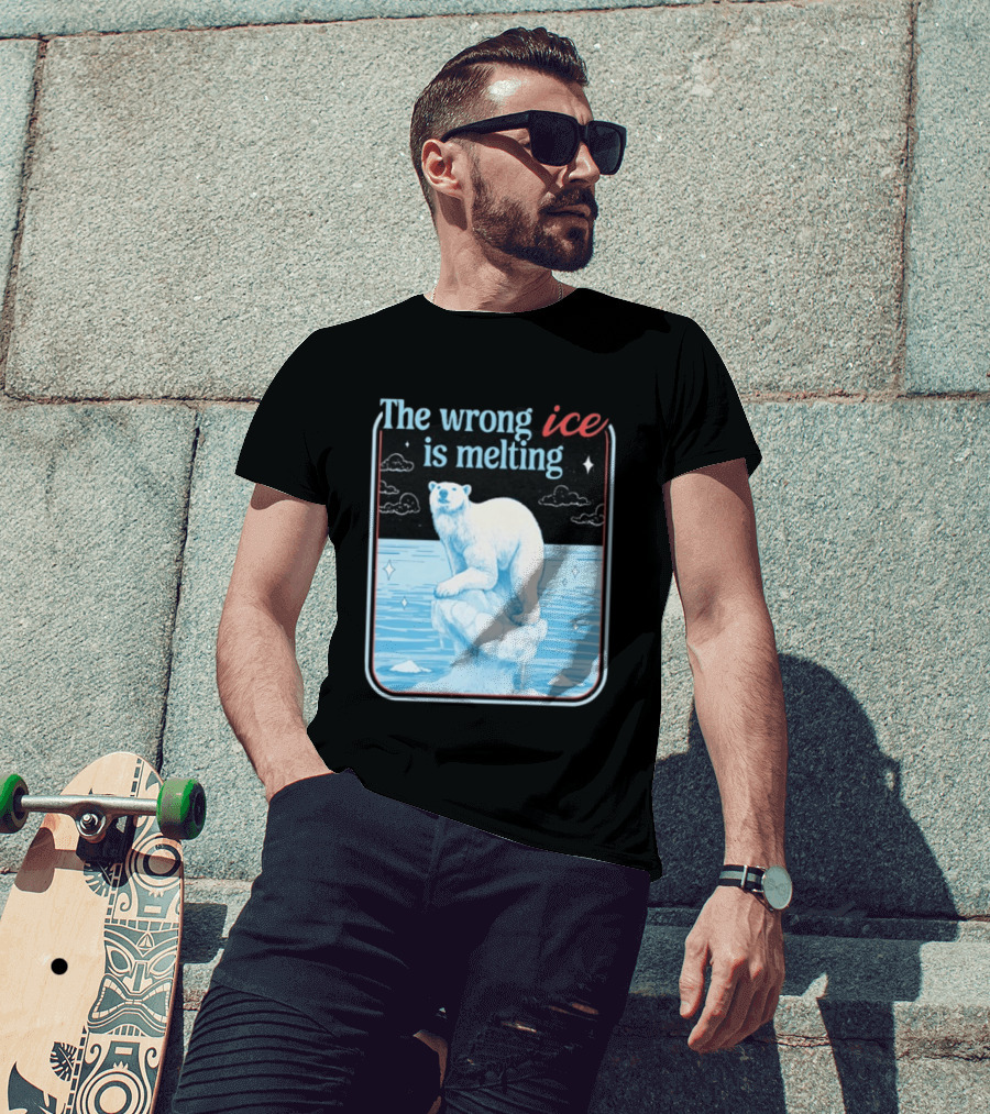 The Wrong Ice Is Melting Polar Bear Climate Awareness T-Shirt