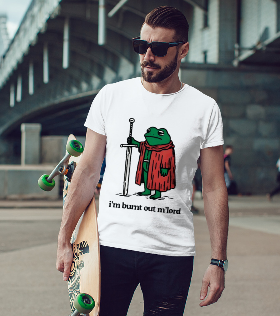 I'm Burnt Out M'Lord Frog With Sword Medieval Cloak T-Shirt