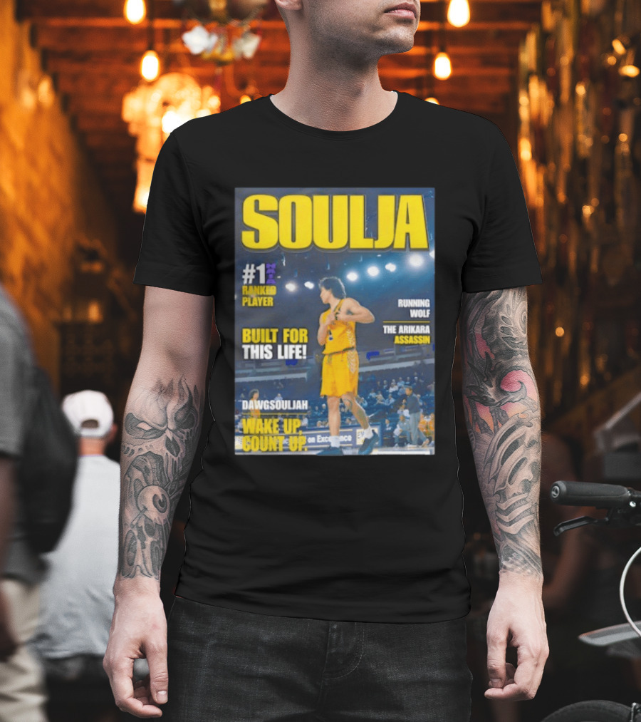 Soulja #1 Ranked Player Built For This Life Running Wolf The Arikara Assassin Dawgsouljah Wake Up Count Up T-Shirt