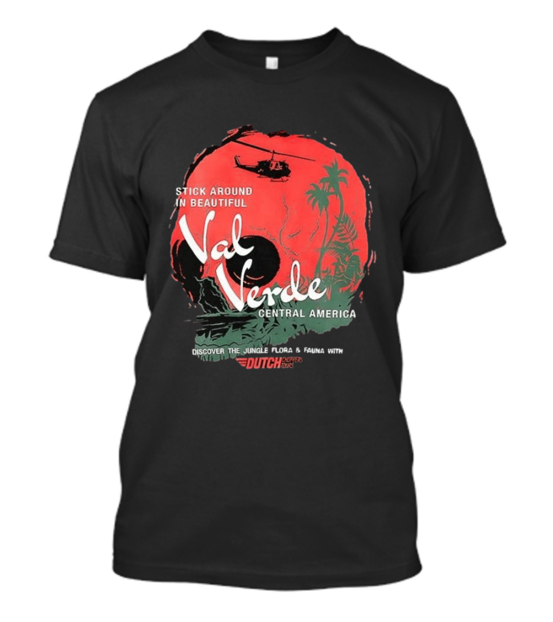 Stick Around In Beautiful Val Verde Central America Jungle Flora And Fauna Tour Helicopter Adventure T-Shirt