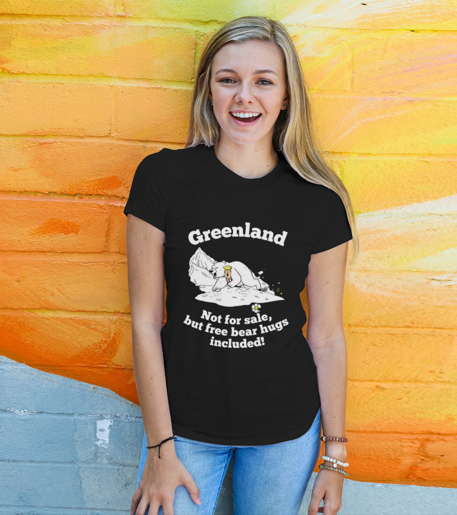Greenland Not For Sale Free Bear Hugs Included Polar Bear Trump Caricature T-Shirt