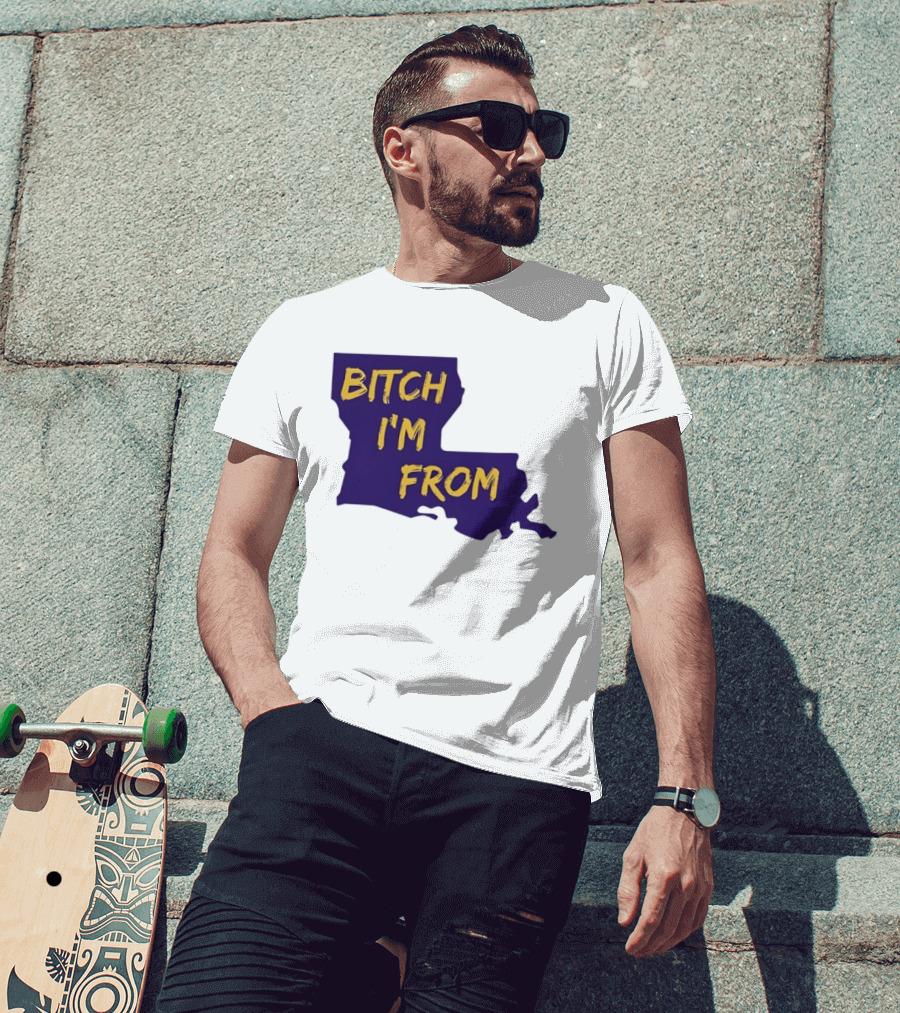 Bitch I'm From LSU Tigers Louisiana State Map T-Shirt