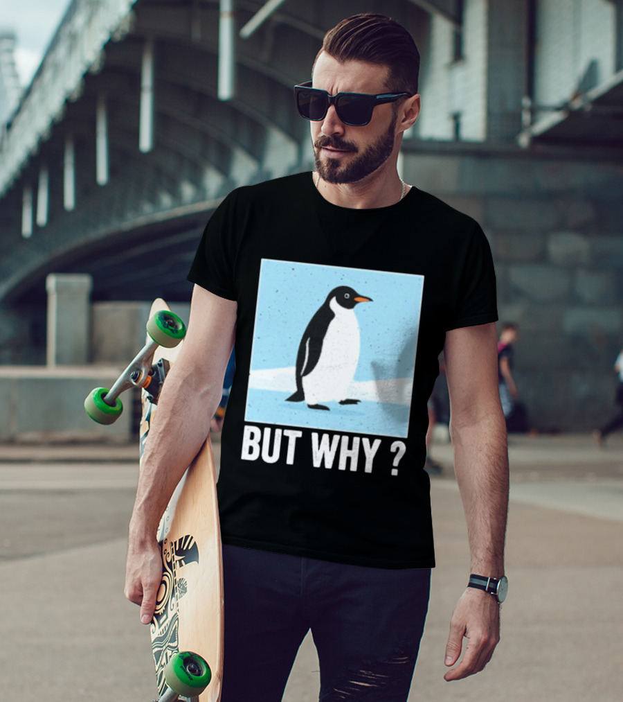 Penguin But Why Humor Motivational Towards Mountains T-Shirt