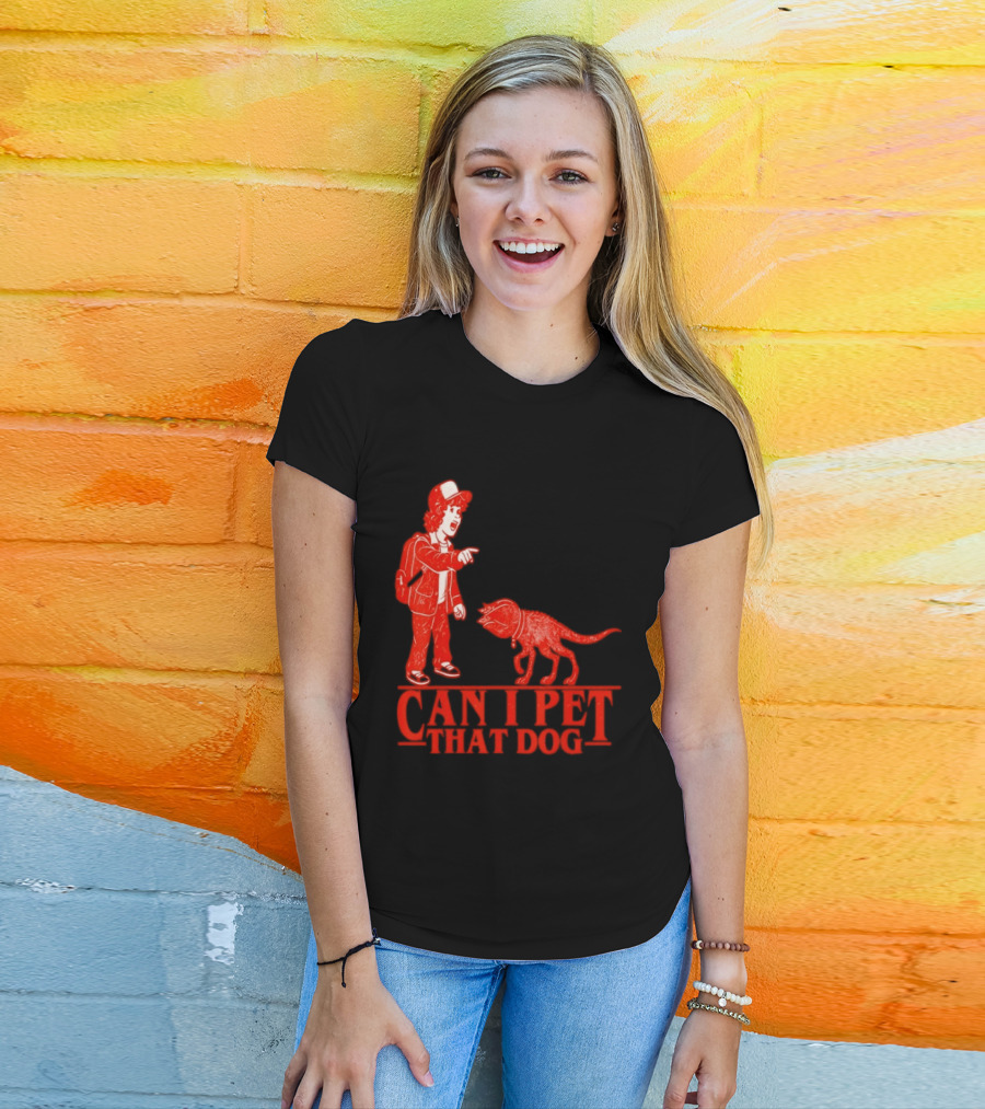 Can I Pet That Dog Stranger Things Demodog Meme T-Shirt