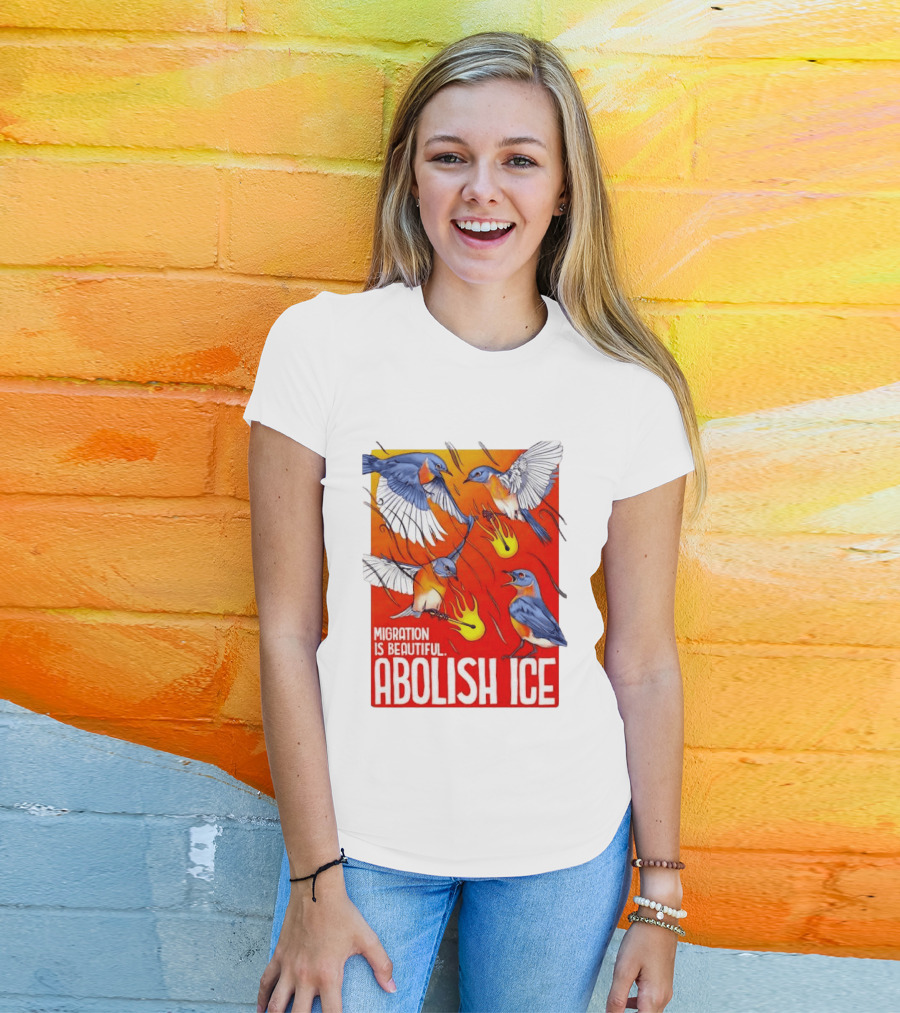 Migration Is Beautiful Abolish ICE Eastern Bluebird Red And Orange T-Shirt