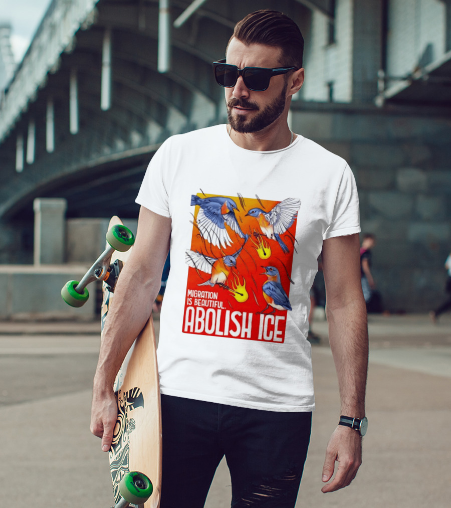Migration Is Beautiful Abolish ICE Eastern Bluebird Red And Orange T-Shirt