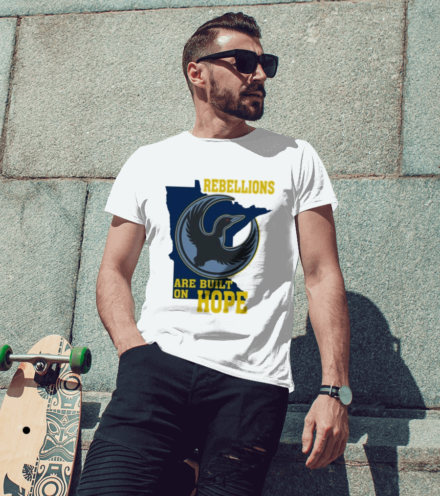 Minnesota Rebellions Are Built On Hope Loon T-Shirt