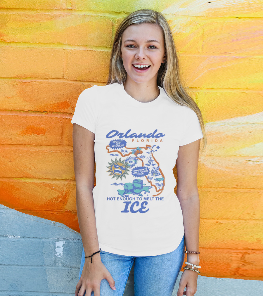 Orlando Florida Map Design Hot Enough To Melt The ICE Protect Our Neighbors T-Shirt