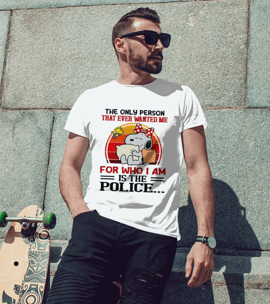 Snoopy The Only Person That Ever Wanted Me For Who I Am Is The Police Woodstock Pillow Hug Retro Bow T-Shirt