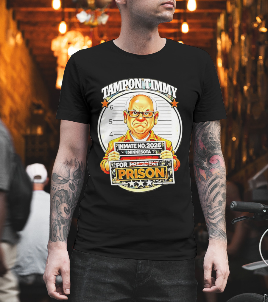 Tampon Timmy Inmate No 2026 Minnesota For President Prison T-Shirt