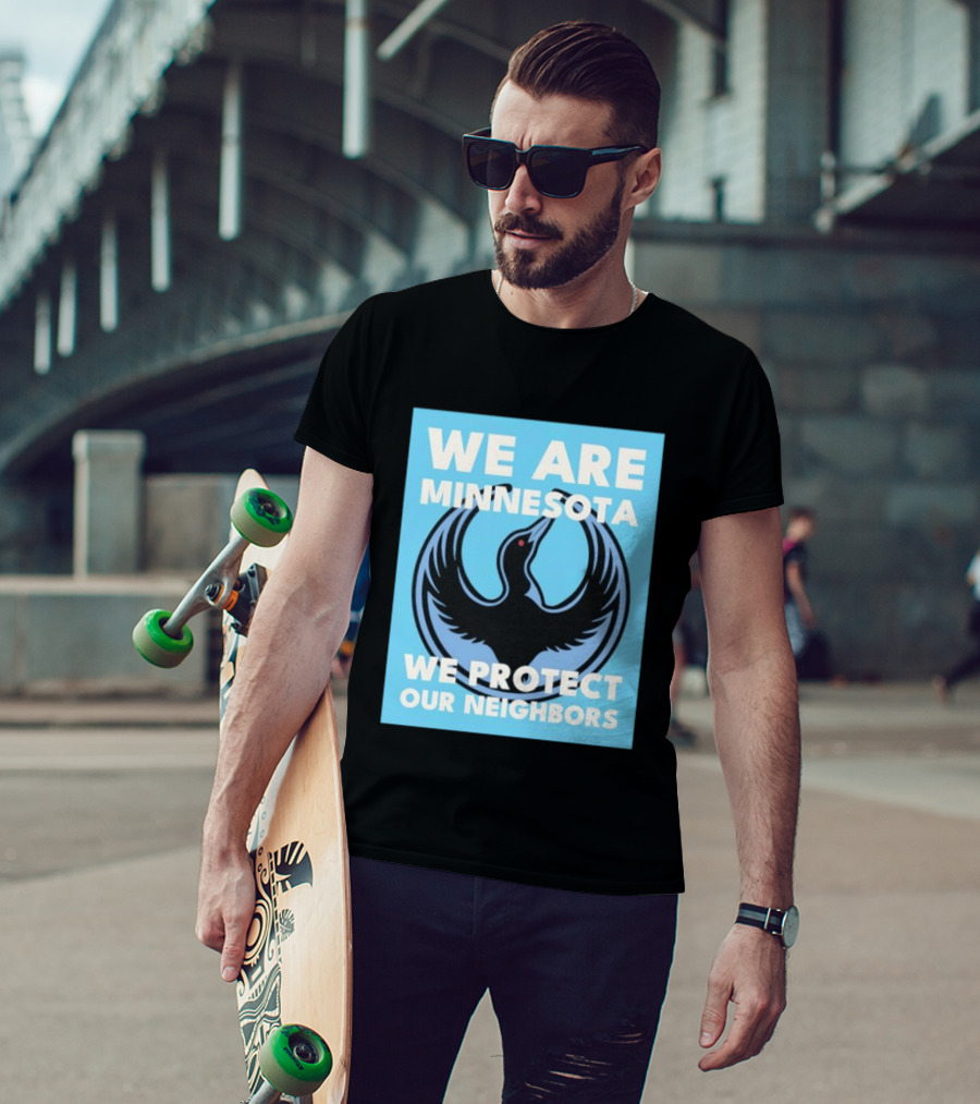 We Are Minnesota We Protect Our Neighbors Bird T-Shirt