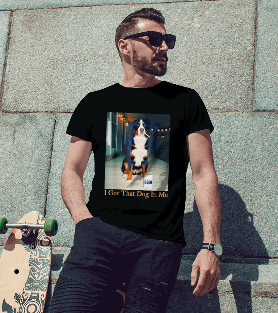 Bernese Mountain Dog Smoking Beer Meme I Got That Dog In Me T-Shirt