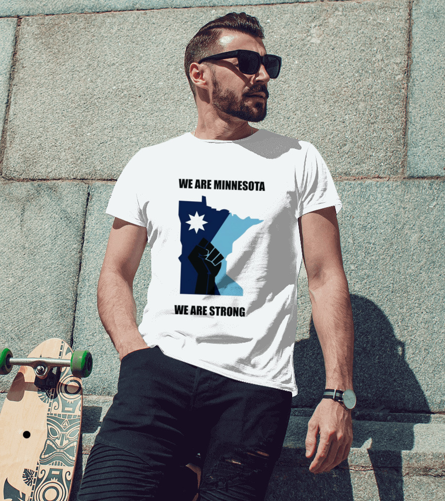 We Are Minnesota We Are Strong Fist And Star State Pride T-Shirt