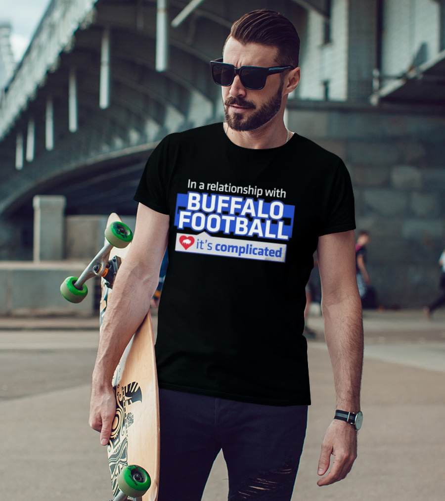 In A Relationship With Buffalo Football It's Complicated Heart T-Shirt