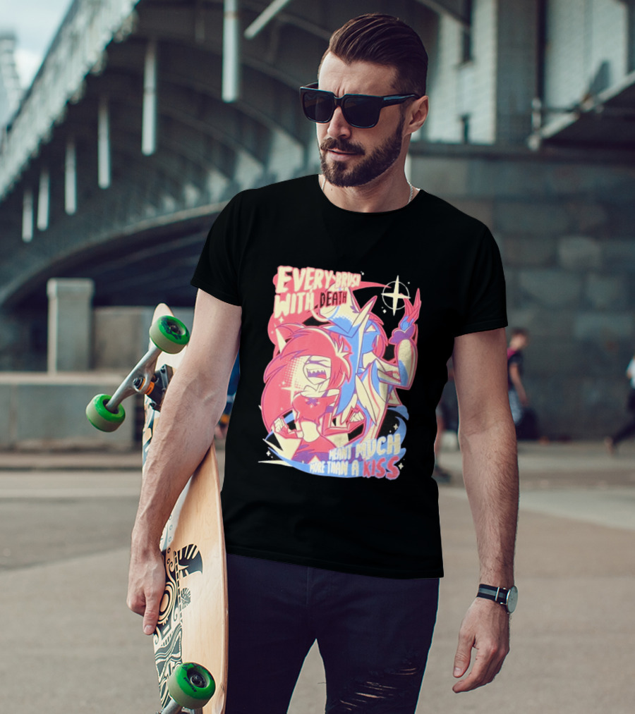 Hazbin Hotel Every Brush With Death Meant Much More Than A Kiss Cherri Bomb Sir Pentious T-Shirt