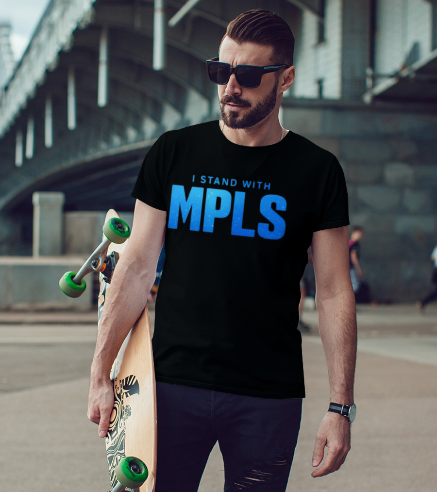 I Stand With MPLS Support Minneapolis T-Shirt
