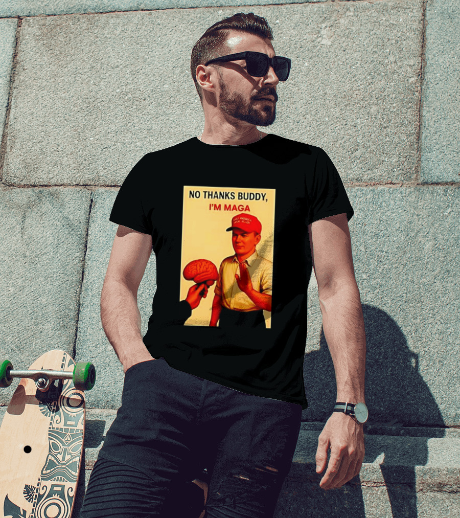 No Thanks Buddy I'm Maga Keep America Great Again Red Hat T-Shirt