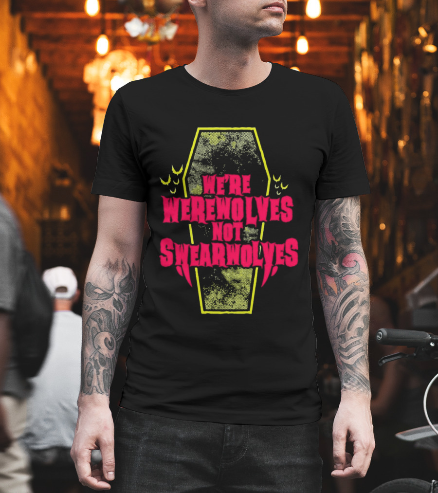 We're Werewolves Not Swearwolves Playful Coffin T-Shirt