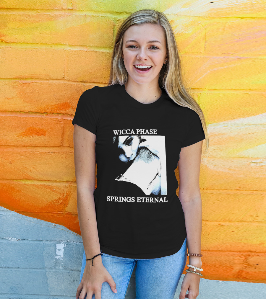 Wicca Phase Springs Eternal Sadness Aesthetic T-Shirt