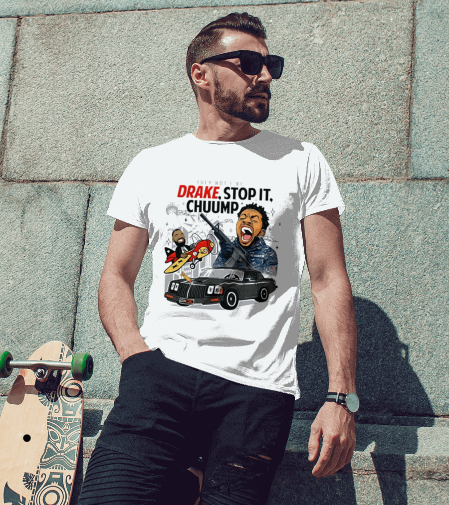 They Not Like Us Drake Stop It Chuump Kendrick Lamar Car Airplane T-Shirt