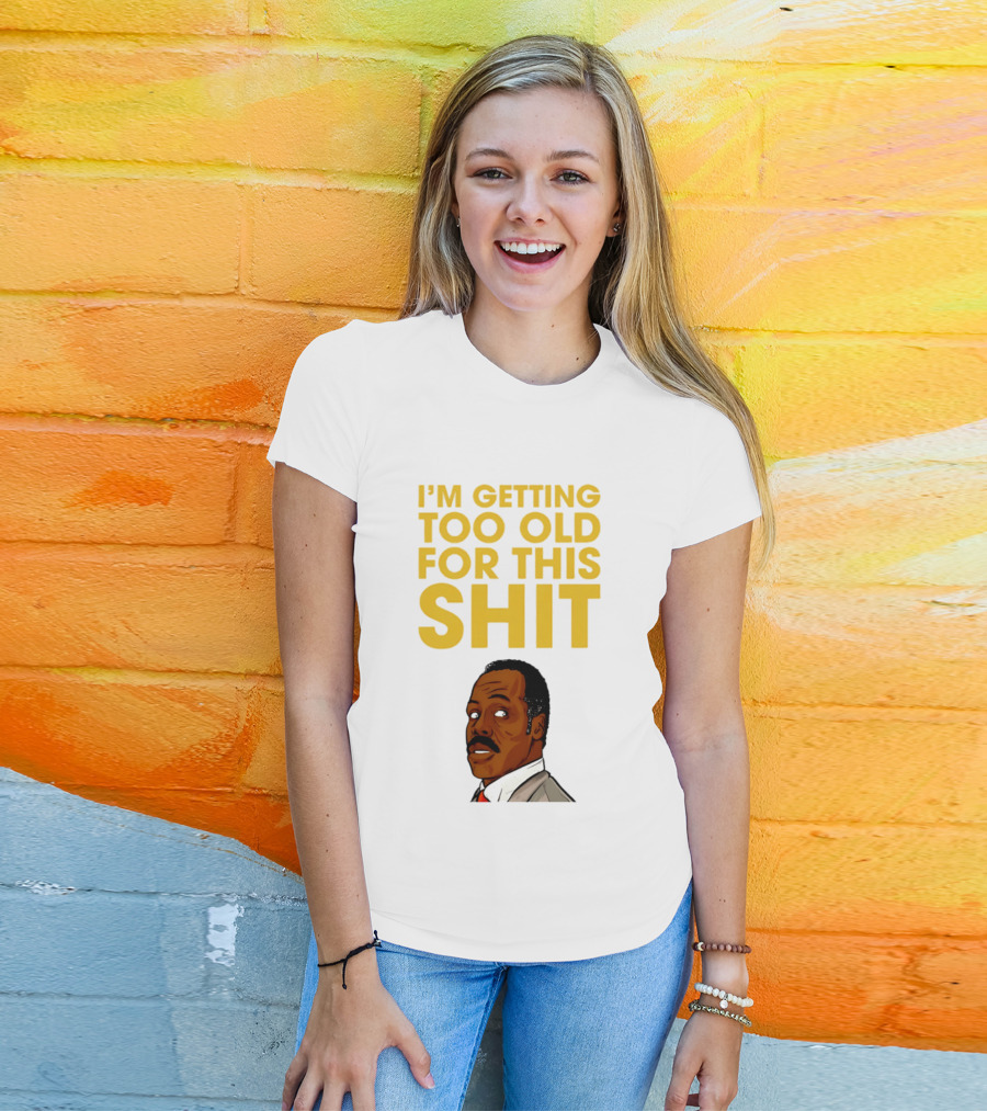 I'm Getting Too Old For This Shit Cartoon Character Retro Comedy T-Shirt