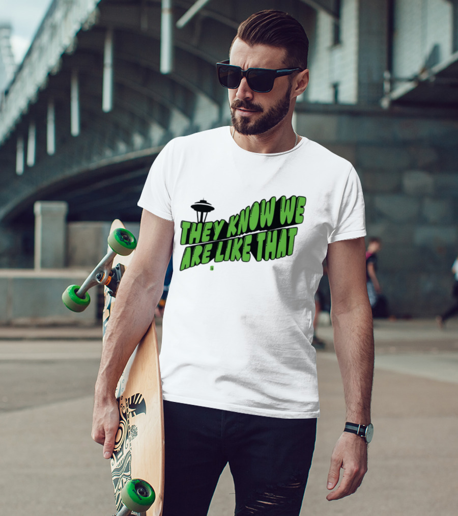 They Know We Are Like That Seattle Football Space Needle T-Shirt