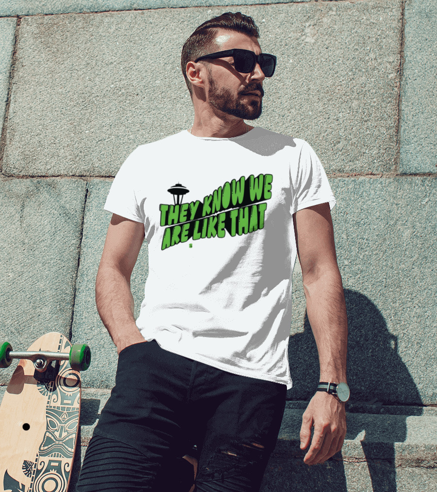 They Know We Are Like That Seattle Football Space Needle T-Shirt