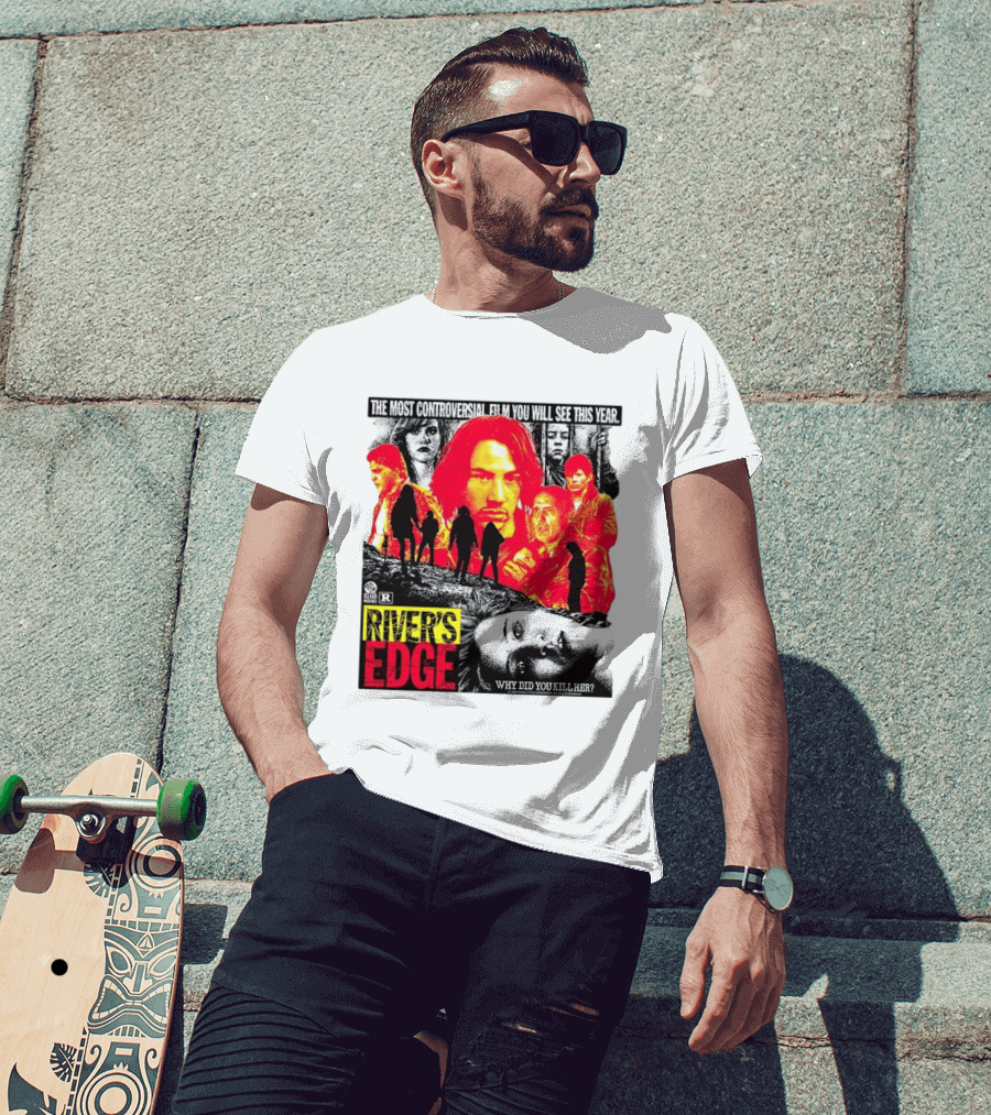 River's Edge Most Controversial Film Of The Year Why Did You Kill Her T-Shirt