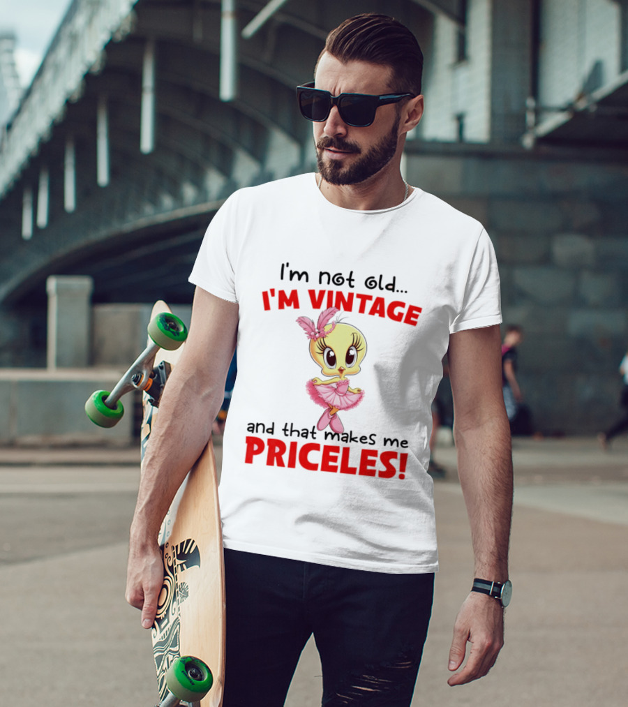 I'm Not Old I'm Vintage And That Makes Me Priceless Tweety Bird T-Shirt