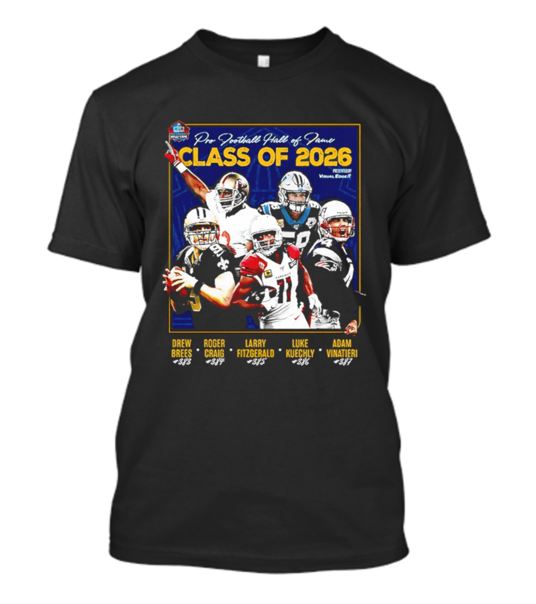 Pro Football Hall Of Fame Class Of 2026 Drew Brees Roger Craig Larry Fitzgerald Luke Kuechly Adam Vinatieri T-Shirt
