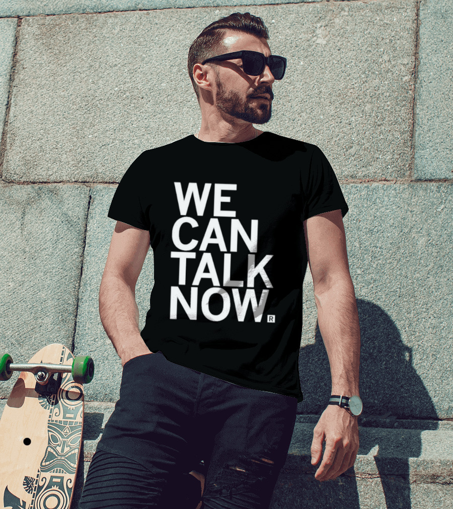 We Can Talk Now Bold Empowerment T-Shirt