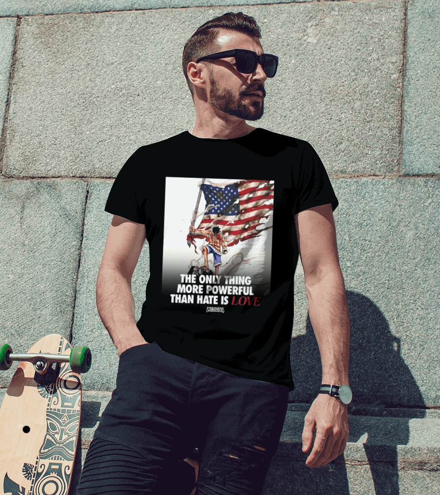 USA Luffy Flag The Only Thing More Powerful Than Hate Is Love MCFANCLUB T-Shirt