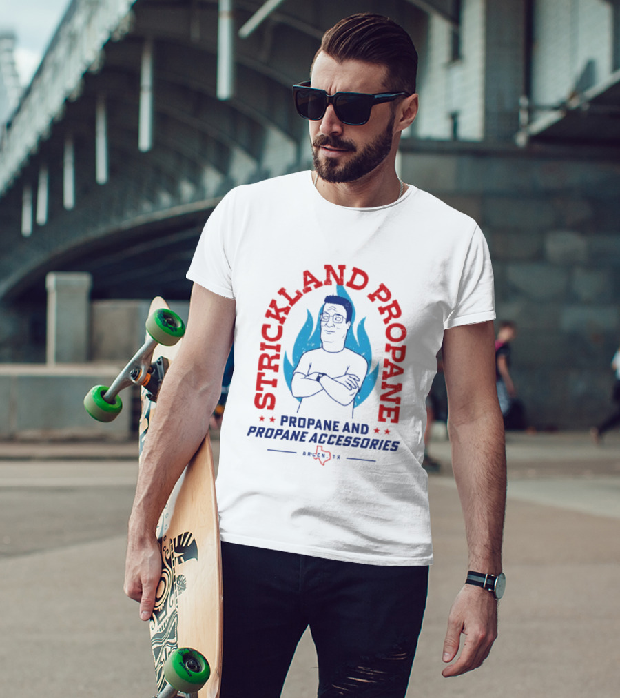 Strickland Propane Hank Hill Propane And Propane Accessories Arlen TX T-Shirt