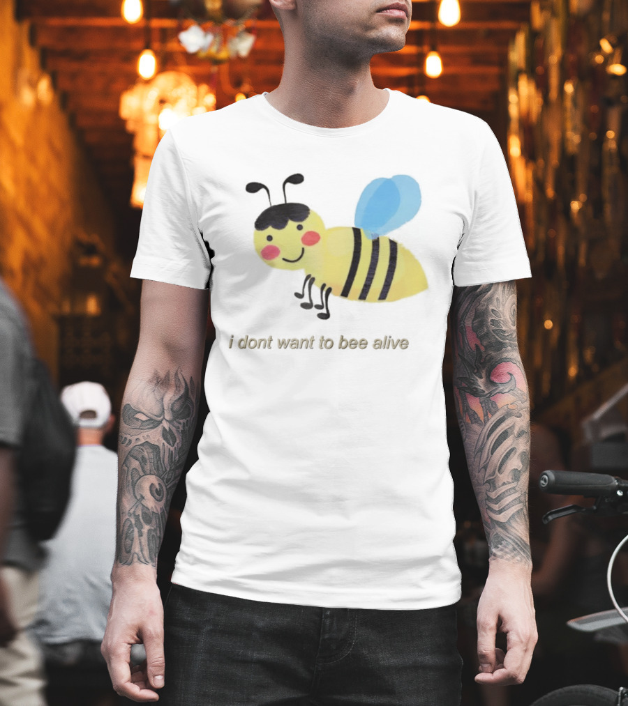 i don't want to bee alive funny yellow cartoon bee with stripes and wings T-Shirt