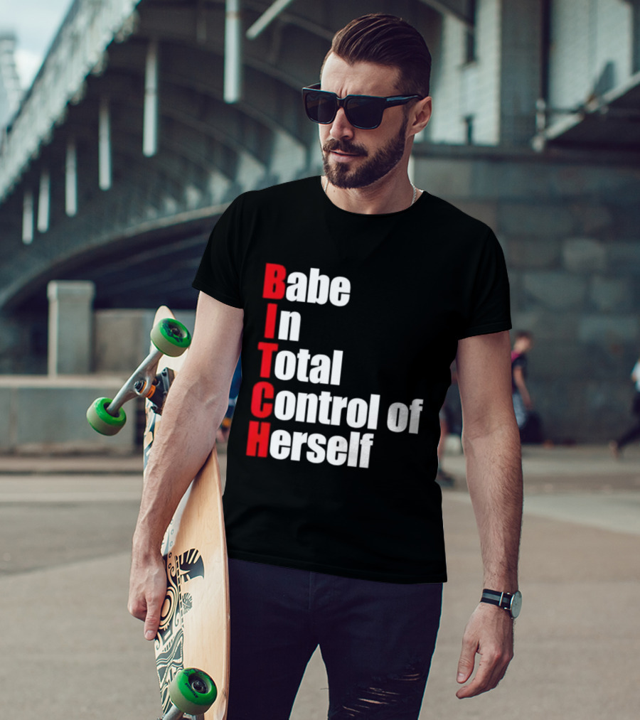 Babe In Total Control Of Herself T-Shirt