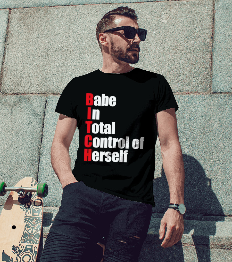 Babe In Total Control Of Herself T-Shirt