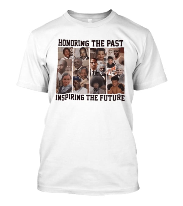 Honoring The Past Inspiring The Future Black History T-Shirt
