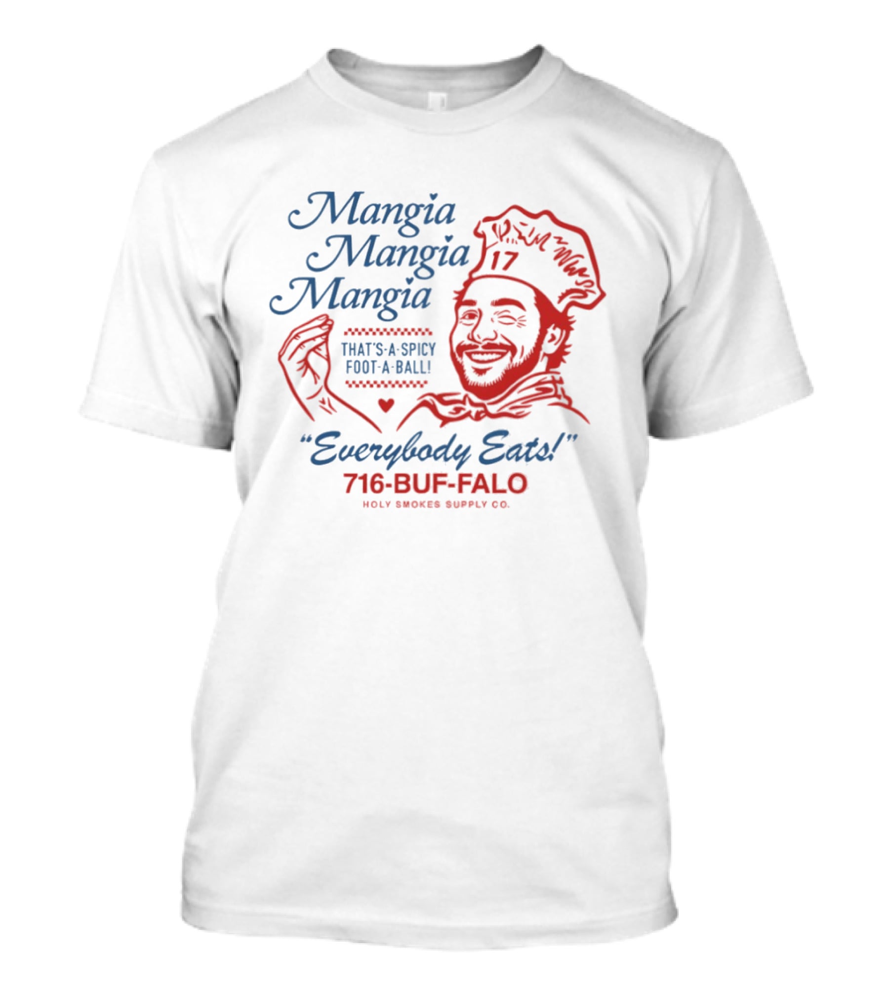 Mangia Mangia Mangia That's A Spicy Foot A Ball Everybody Eats 716 Buf Falo T-Shirt
