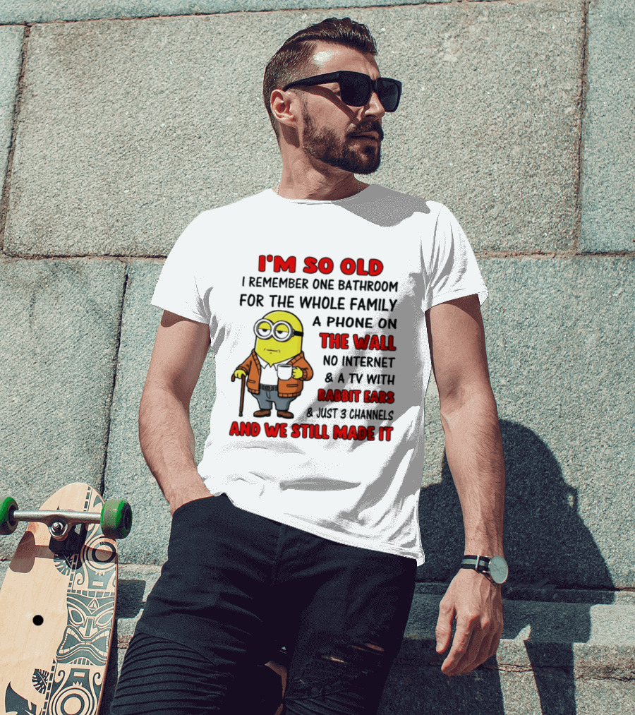 I'm So Old I Remember One Bathroom Phone On The Wall No Internet TV With Rabbit Ears T-Shirt