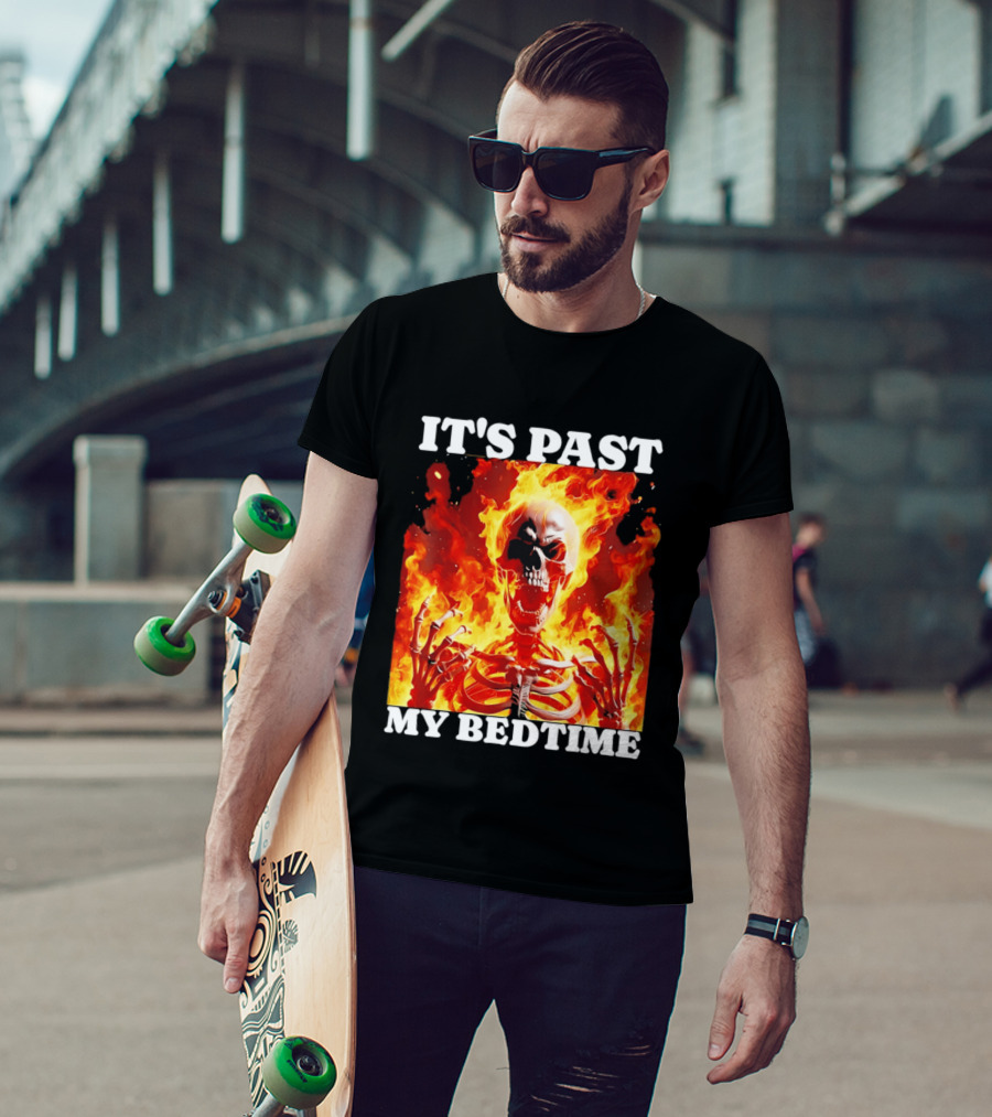 IT'S PAST MY BEDTIME Flaming Skeleton T-Shirt