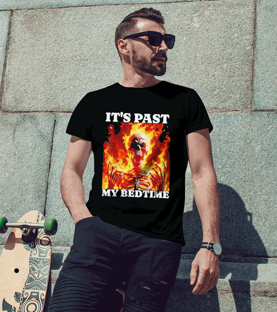IT'S PAST MY BEDTIME Flaming Skeleton T-Shirt