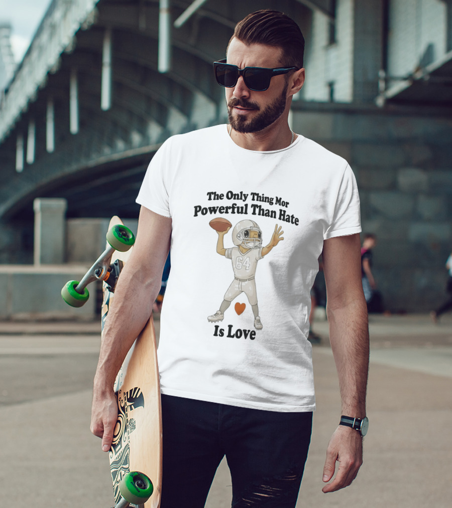 The Only Thing More Powerful Than Hate Is Love Football Player Heart T-Shirt