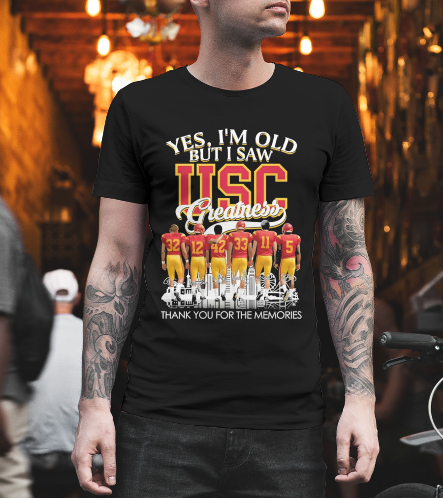 Yes I'm Old But I Saw USC Greatness Thank You for the Memories T-Shirt