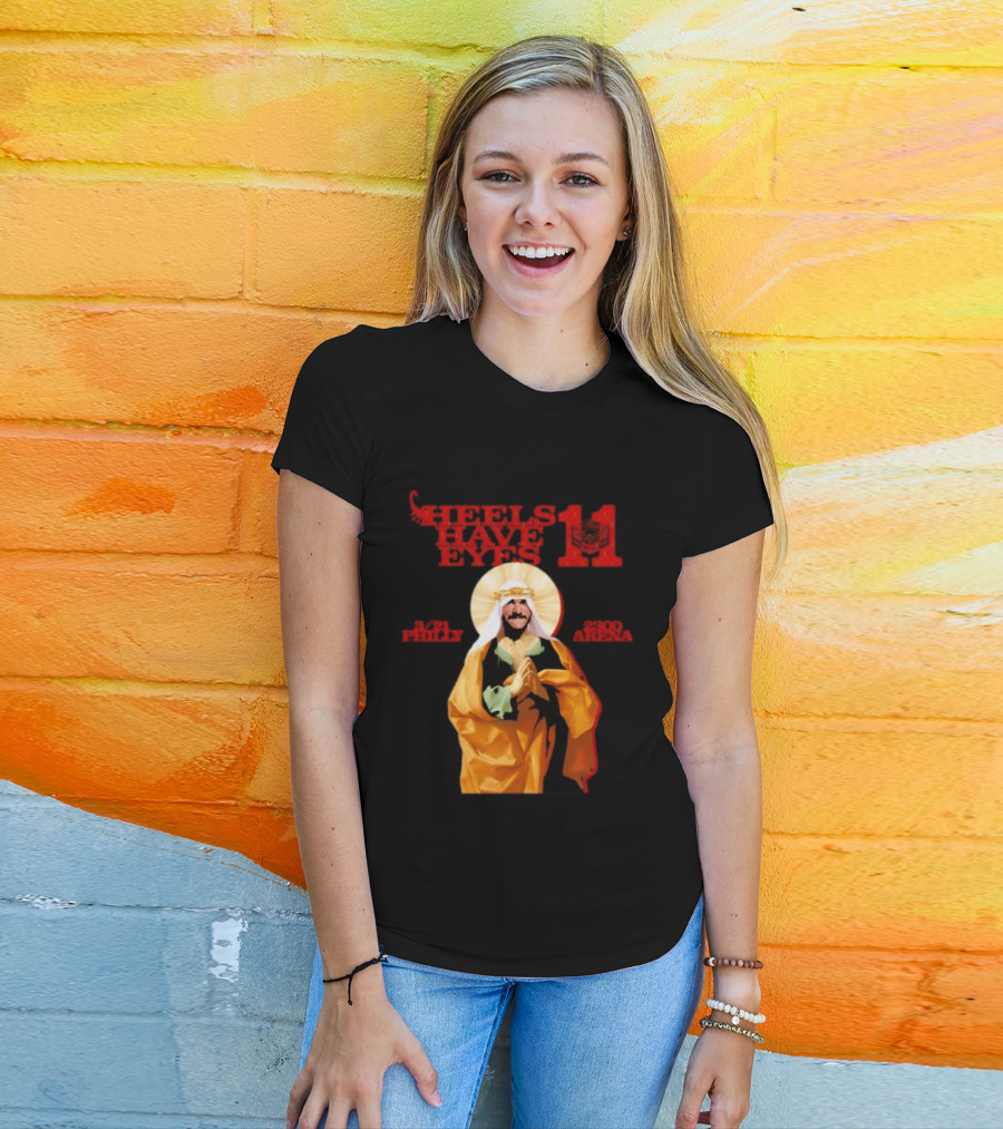 Heels Have Eyes 11 Philly 2300 Arena T-Shirt