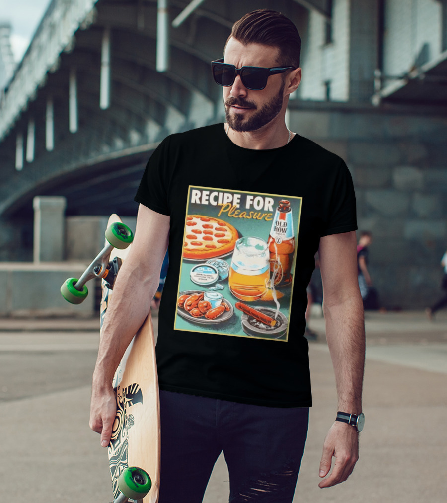 Old Row Beer Pizza Wings And Cigar Recipe For Pleasure T-Shirt