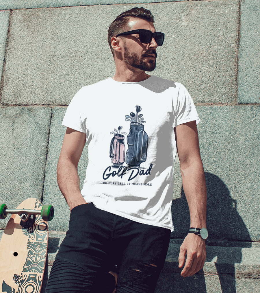 Golf Dad We Play Less It Means More Golf Bag T-Shirt