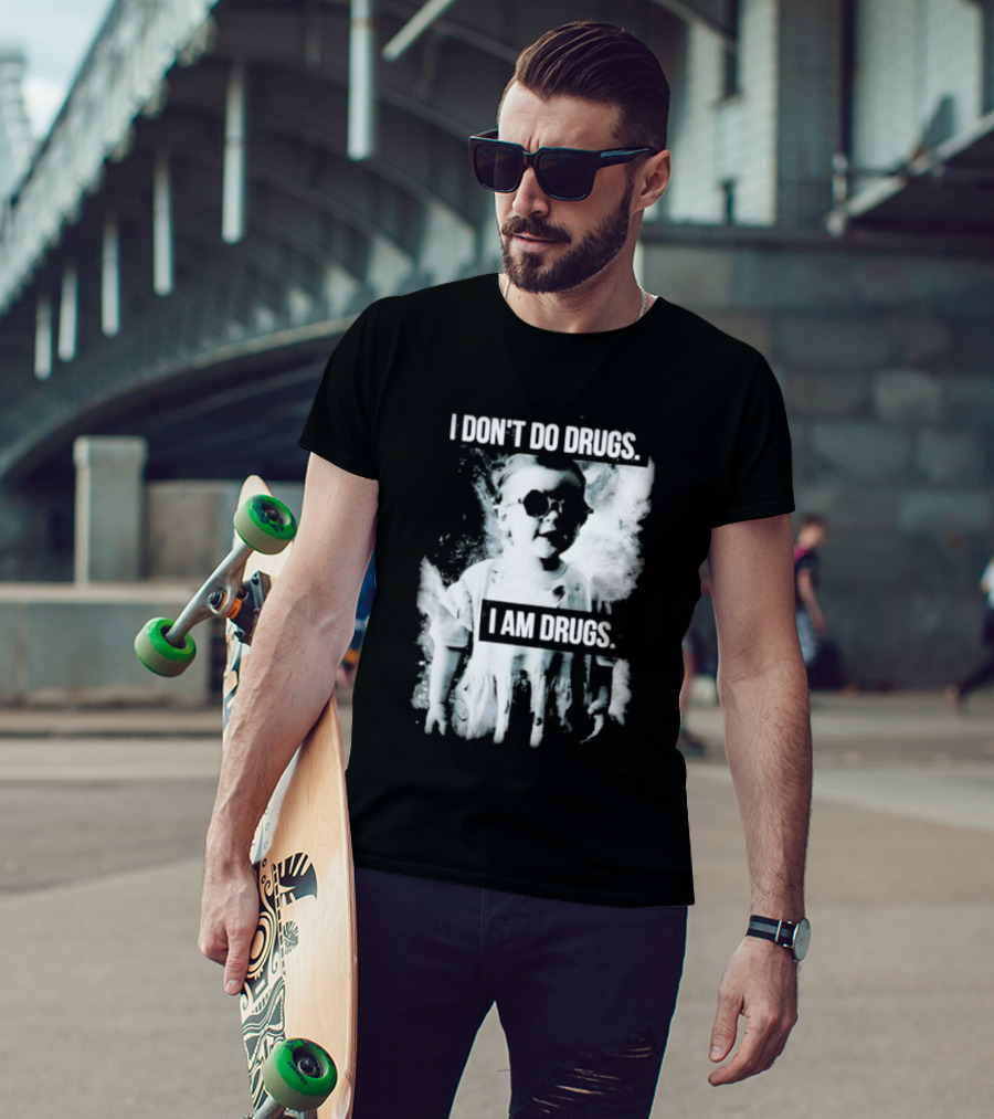 I Don't Do Drugs I Am Drugs Smoke Effect Sunglasses T-Shirt