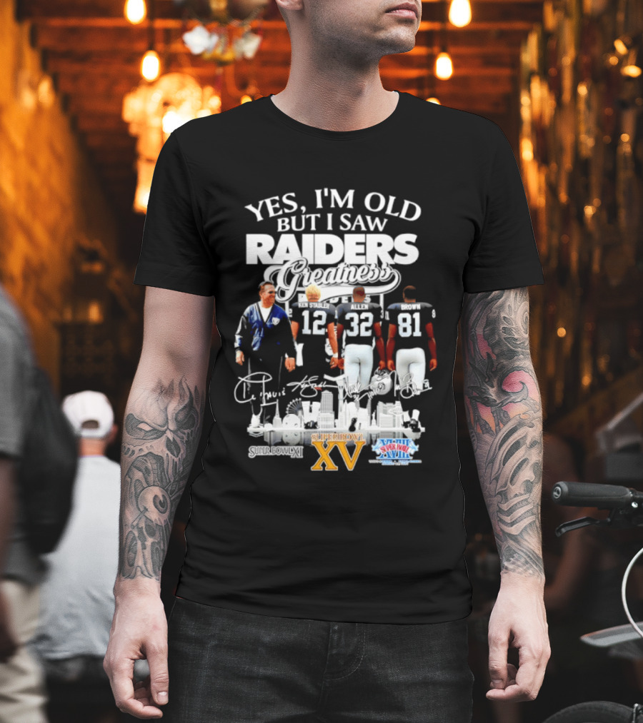 Yes I'm Old But I Saw Raiders Greatness Super Bowl XV Champions T-Shirt