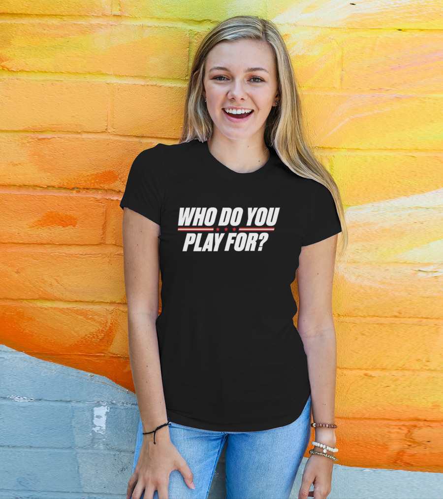 Who Do You Play For United States Of America Stars And Stripes T-Shirt